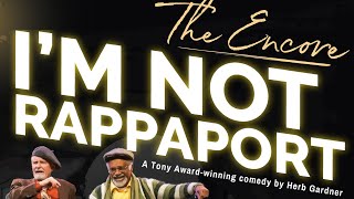 I’m Not Rappaport – Interview with Encore Musical Theatre Company