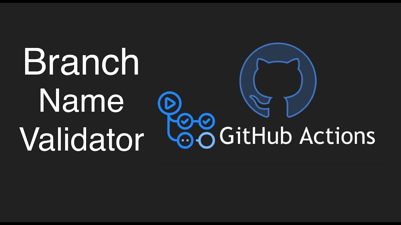 Enforce Branch Naming Conventions with GitHub Actions: Branch Name Validator