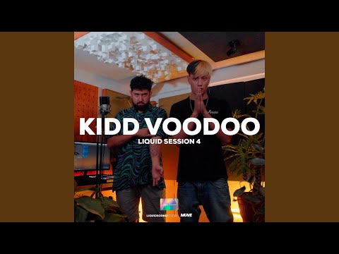 Kidd Voodoo: Liquid Session 4