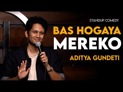 Bas Hogaya Mereko | Standup Comedy ft. Aditya Gundeti