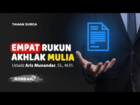 Empat Rukun Akhlak Mulia - Ustadz Aris Munandar, SS, MPI