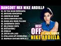 ALBUM DANGDUT MIX NIKE ARDILLA COCOK UNTUK TEMAN PERJALANAN 12 LAGU TERBAIK NIKE ARDILLA