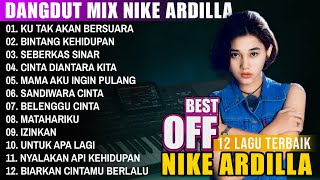 Download lagu ALBUM DANGDUT MIX NIKE ARDILLA COCOK UNTUK TEMAN PERJALANAN | 12 LAGU TERBAIK NIKE ARDILLA mp3