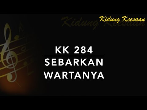 KK 284 Sebarkan WartaNya (The Comforter Has Come) - Kidung Keesaan