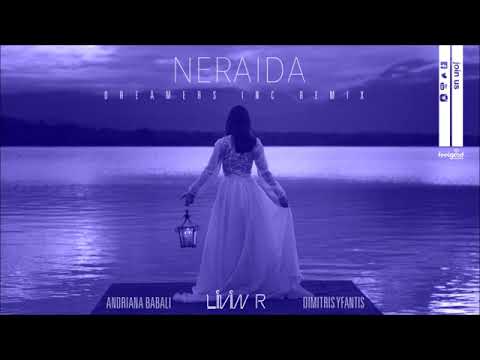 Livin R - Neraida ft. Andriana Babali & Dimitris Yfantis  (Dreamers Inc Remix)