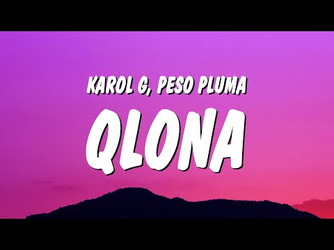 KAROL G, Peso Pluma - QLONA (Letra/Lyrics)