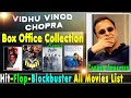 Vidhu Vinod Chopra Hit and Flop Blockbuster All Movies List with Box Office Collection Analysis