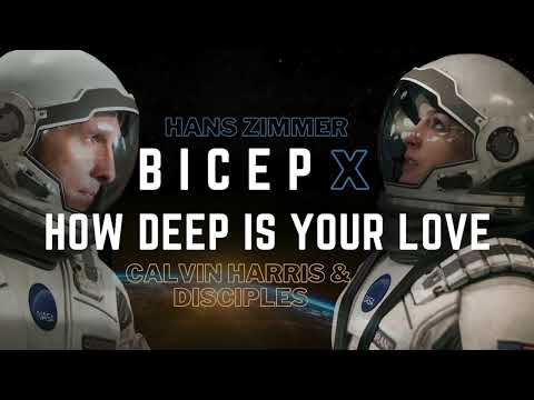 Calvin Harris & Disciples x Bicep x Hans Zimmer "How Deep Is Your Love" x "Glue" x "Interstellar"