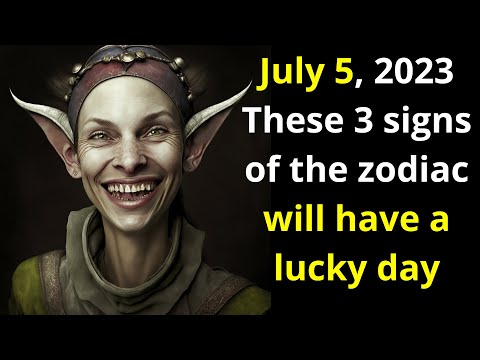 July 5, 2023 These 3 signs of the zodiac will have a lucky day