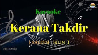 Download lagu Kerana Takdir - Saleem - ( Karaoke Version ) - Nada Rendah mp3