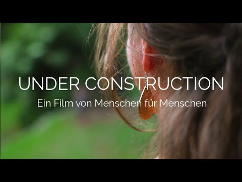 Kurzfilm "Under Construction" - Ein Film von Menschen für Menschen