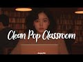 Clean Pop Playlist 2026 Positive Classroom Music