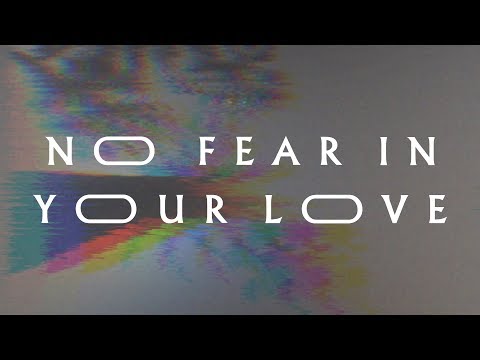 Thumbnail for No Fear In Your Love video