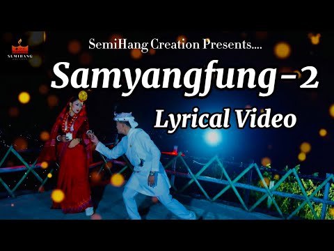 SAMYANGFUNG 2 - LYRICAL VIDEO | Semihang Singak | Sunita Thegim | Rekha Limbu | Mausam Limbu