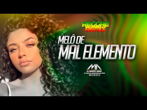 Reggae Funk - Melô de Mal Elemento @djmarcosandre2023 @djmarcosandrereggaeremix