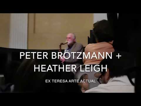 Peter Brötzmann + Heather Leigh