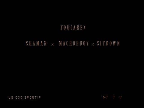 SHAMAN x MACRUBBOY x SITDOWN - YOU(ARE) [mixtape]