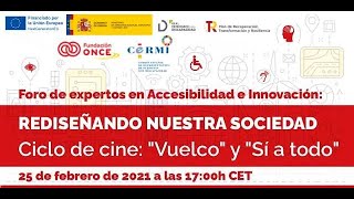 Foro de Expertos en Accesibilidad e Innovación. Ciclo de Cine : ‘Vuelvo’ y ‘Sí a todo’