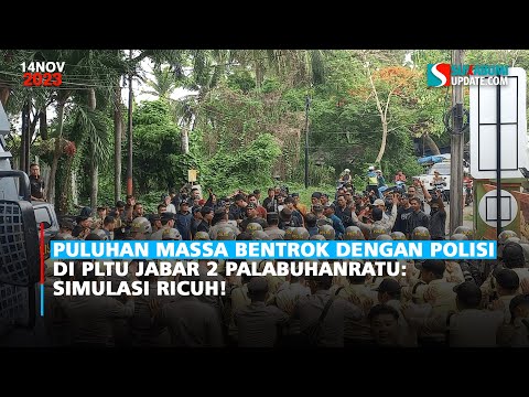 Puluhan Massa Bentrok dengan Polisi di PLTU Jabar 2 Palabuhanratu: Simulasi Ricuh!