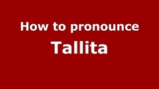 How to pronounce Tallita