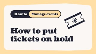 How can I put tickets on hold for your Ticket Tailor event