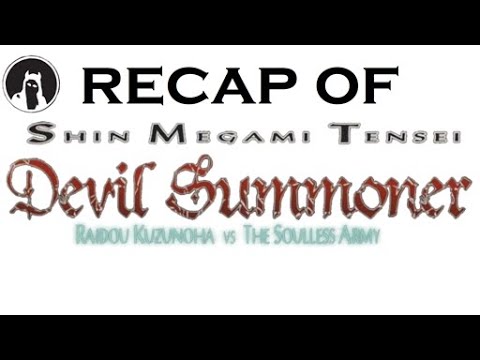 The ULTIMATE Recap of Shin Megami Tensei: Devil Summoner - Raidou Kuzunoha vs The Soulless Army