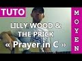 Lilly Wood & The Prick - Prayer in C - TUTO Guitare ...