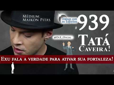 DcE #939 - Exu Tatá Caveira - Médium: Maikon Pitas - Exu fala a VERDADE para ATIVAR sua fortaleza!