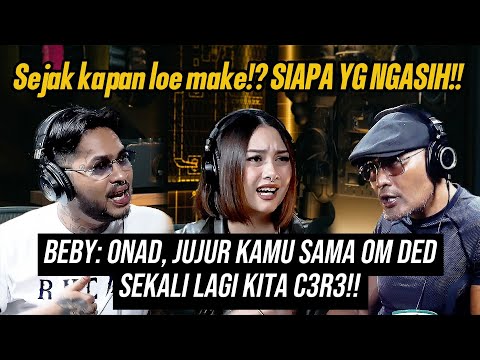 ONAD, GUE MINTA LOE JUJUR‼️DARI SIAPA... KASIHAN BEBI LOE TAU!!? 