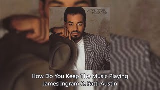 How Do You Keep The Music Playing - James Ingram & Patti Austin