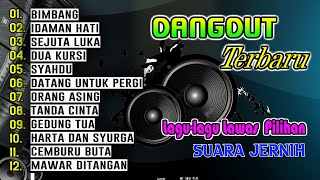 Download lagu DANGDUT TERBARU LAGU LAGU LAWAS PILIHAN TERLARIS 2... mp3
