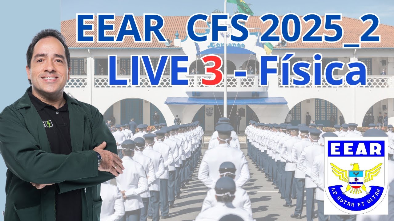 LIVE #3  EEAR CFS 2/2025 - REVISÃO DE FÍSICA com PROF RENATO BRITO