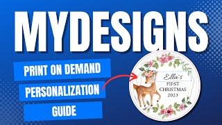 How To Create, Sell & Fulfill Personalized POD Products on Etsy | MyDesigns Full Tutorial