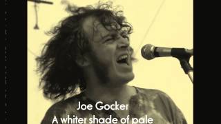 Joe Cocker - A Whiter Shade of Pale.