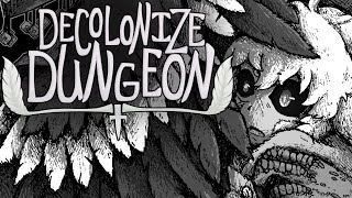 Arrival - Episode 12 | DECOLONIZE DUNGEON