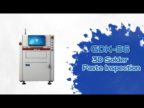 Next-Gen 3D Solder Paste Inspection GDK-S6: Elevate Your SMT Line’s Defect Detection