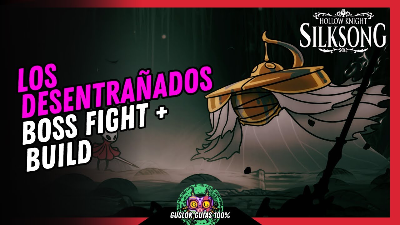 LOS DESENTRAÑADOS Boss Fight + BUILD | GUÍA 100% | 💯Hollow Knight: Silksong🏆 LOS DESENTRAÑADOS Boss Fight + BUILD | GUÍA 100% | 💯Hollow Knight: Silksong🏆