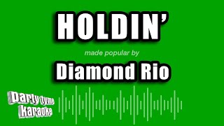 Diamond Rio - Holdin' (Karaoke Version)