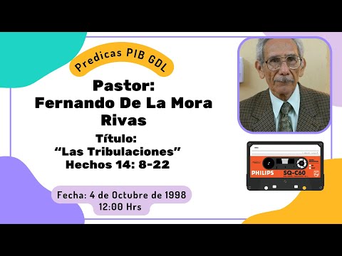 Pastor Fernando De La Mora Rivas "Las Tribulaciones" 14 de Octubre de 1998
