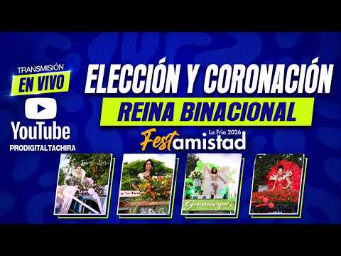 ✨ ¡Noche de Gala en La Fría! Elección y Coronación Reina Binacional Festamistad 2026 | EN VIVO