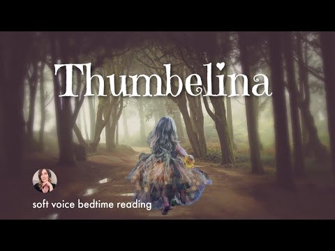 The Story of THUMBELINA / Bedtime Story to Relax & Sleep