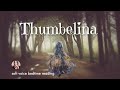 Bedtime Story for Grown Ups (Thumbelina) / Softly Spoken Story with Female Voice for Sleep