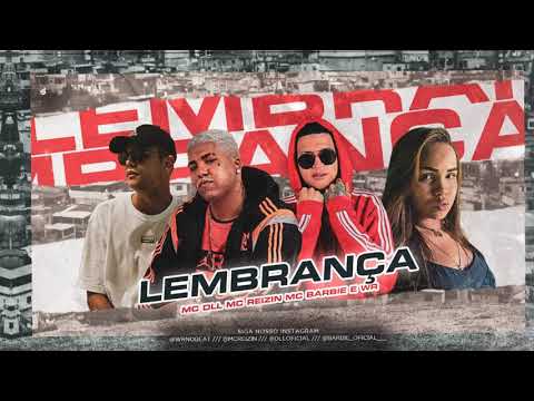 MC DLL, MC REIZIN, MC BARBIE E WR - LEMBRANÇA