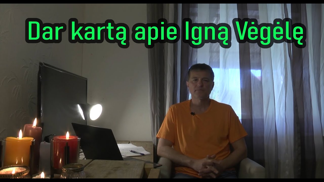 Dar kartą apie Igną Vėgėlę