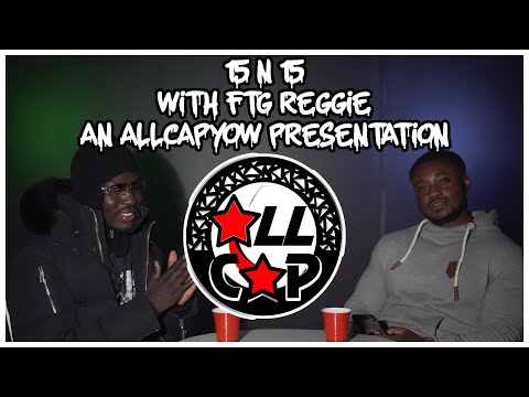 15N15 - FTG Reggie Interview ( All Capital Album edition )