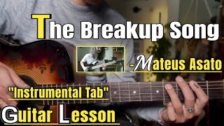 Download lagu The Breakup Song - Mateus Asato | Guitar Lesson | With Tabs & Chords | (Acoustic) mp3