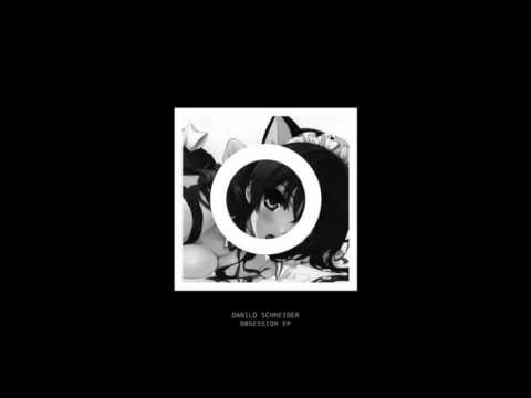 Danilo Schneider - Obsession (Einzelkind Club Tool)