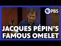 Learn Jacques Pépin's famous omelet techniques
