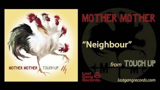 Mother Mother - Neighbour