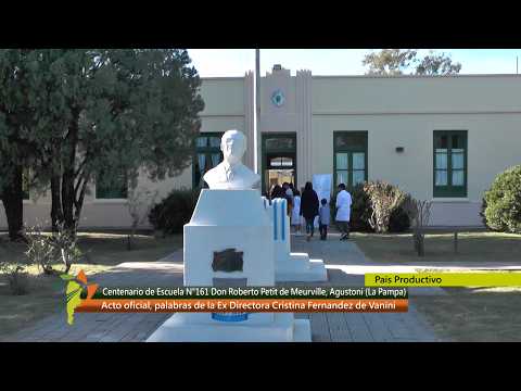 (1° Parte).Centenario Escuela N° 161 Don Roberto Petit de Meurville Agustoni, La Pampa